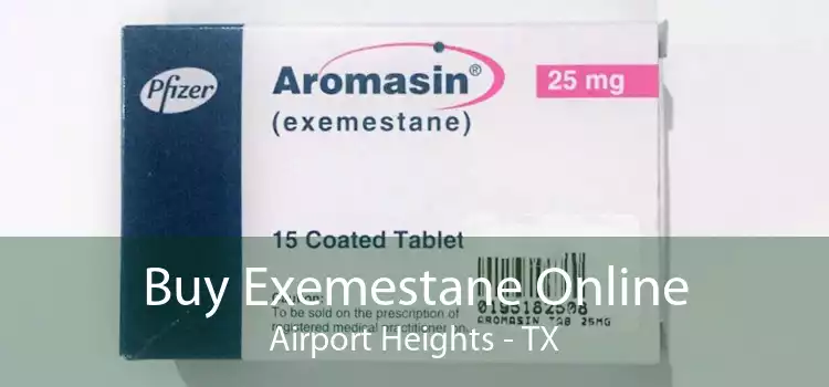 Buy Exemestane Online Airport Heights - TX