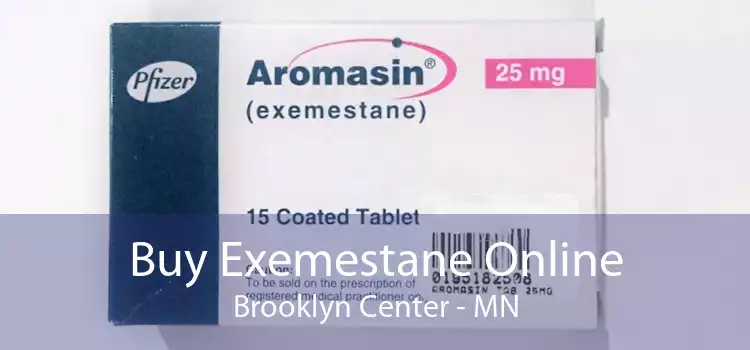 Buy Exemestane Online Brooklyn Center - MN