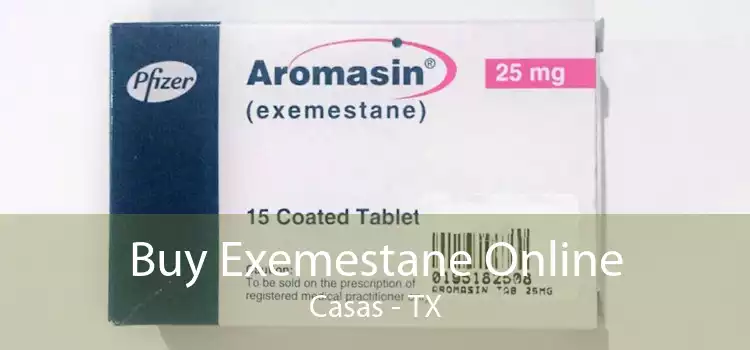 Buy Exemestane Online Casas - TX