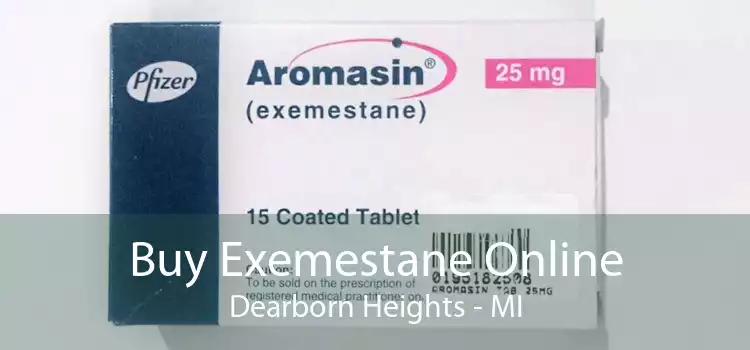 Buy Exemestane Online Dearborn Heights - MI